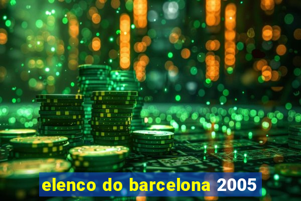 elenco do barcelona 2005